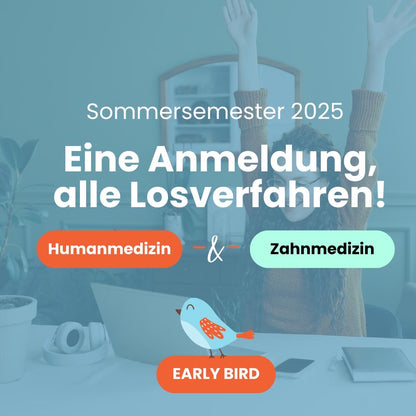 EARLY BIRD - Medizin Losverfahren Anmeldungsservice (Humanmedizin & Zahnmedizin) Sommersemester 2025