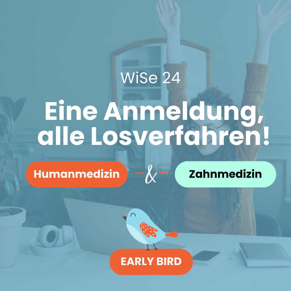 EARLY BIRD Medizin Losverfahren Anmeldungsservice (Humanmedizin & Zahnmedizin) Wintersemester 2024 / 2025