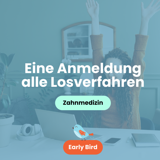 EARLY BIRD ANGEBOT - Medizin Losverfahren Anmeldungsservice (Humanmedizin & Zahnmedizin) Wintersemester 2025 / 2026